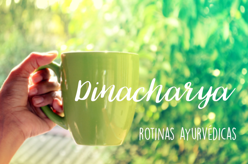 Dinacharya: rotinas ayurvédicas