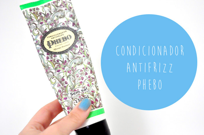 Condicionador Antifrizz Phebo Alfazema | camilecarvalho.com | #camilecarvalho