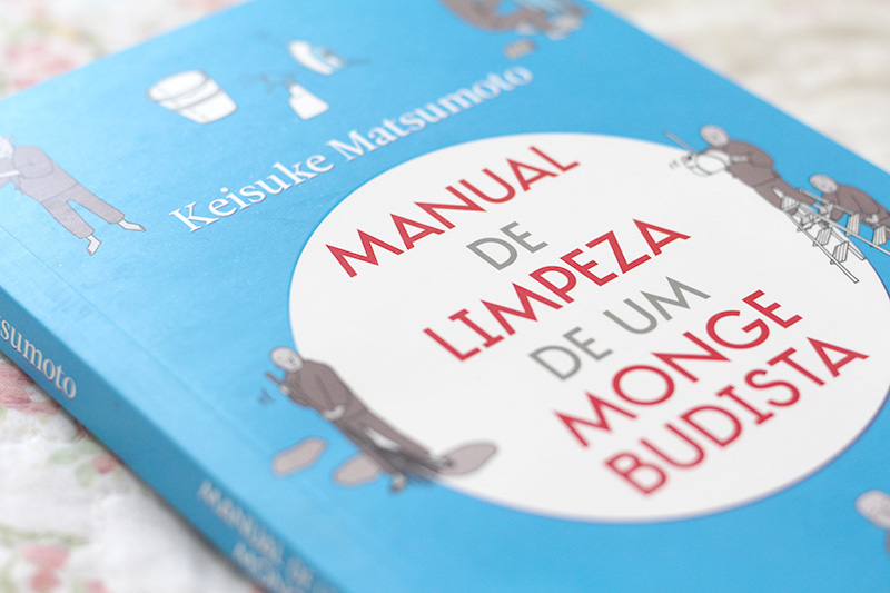 Manual de Limpeza de um Monge Budista, de Keisuke Matsumoto (resenha) | Camile Carvalho #camilecarvalho.com